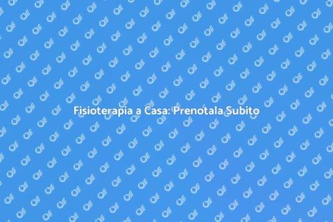 Prenota Fisioterapista a Domicilio