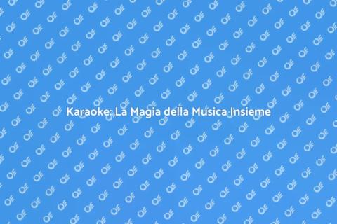 Karaoke: Divertimento e Socialità Unica