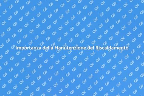 Manutenzione Riscaldamento a Battiscopa