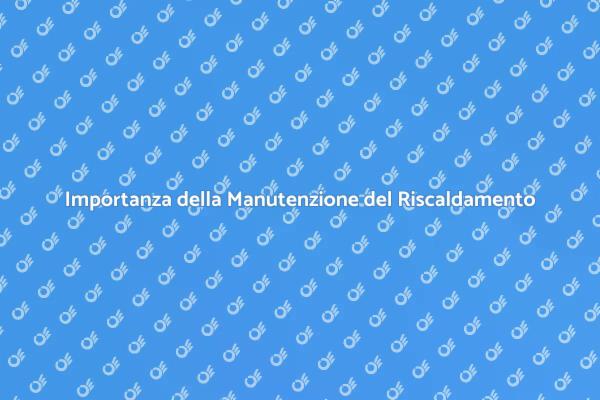 Riscaldamento a Battiscopa: Manutenzione Essenziale