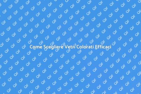 Colorazione Efficiente dei Vetri