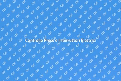 Verifica Sicurezza Prese e Interruttori