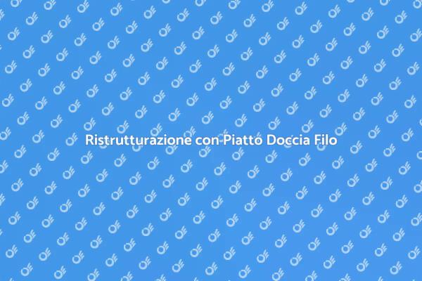 Innovazione nel Bagno: Piatto Doccia Filo