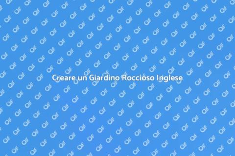 Giardino Roccioso in Stile Inglese
