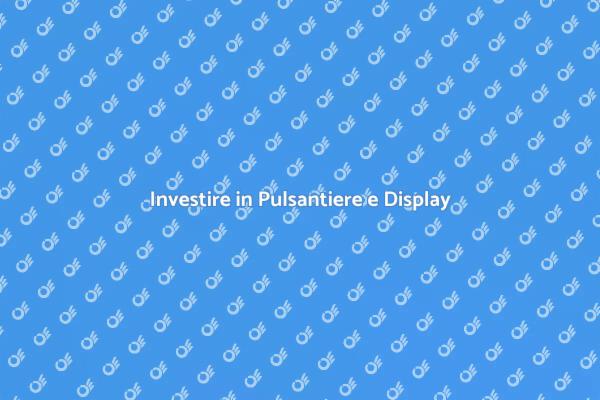 Pulsantiere e Display: Investimento Necessario