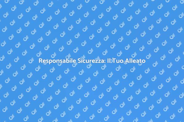 Sicurezza sul Lavoro: Chi è il Responsabile?