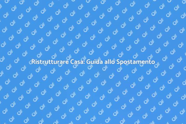 Spostare Mobili: Trasforma la Tua Casa