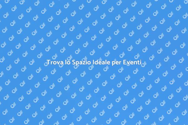 Pianifica il Tuo Evento con il Giusto Spazio