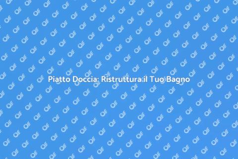 Installazione Piatto Doccia su Misura
