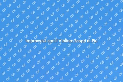 Lezione di Violino: Improvvisazione Magica