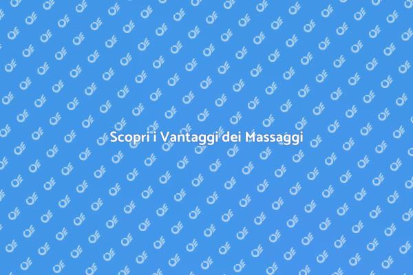 I Vantaggi Inaspettati dei Massaggi