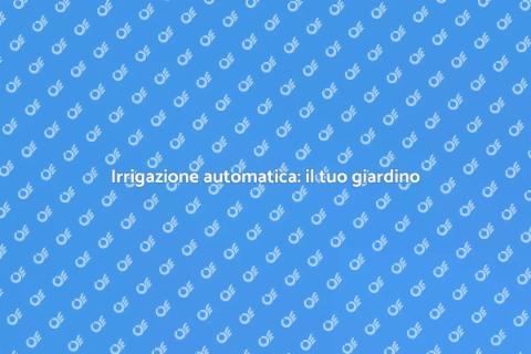 Sistema automatico per irrigazione