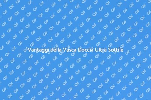 Vasca Doccia Combinata Ultra Sottile