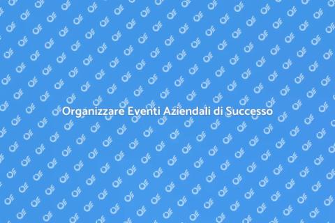 Pianificazione Eventi Aziendali Efficace