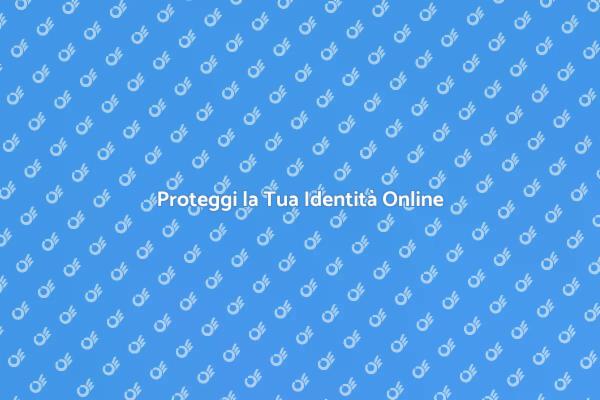Protezione Identità: Essenziale Oggi