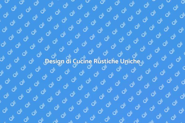 Crea la Tua Cucina Rustica Ideale