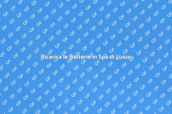 Esperienze di Relax in Spa di Lusso