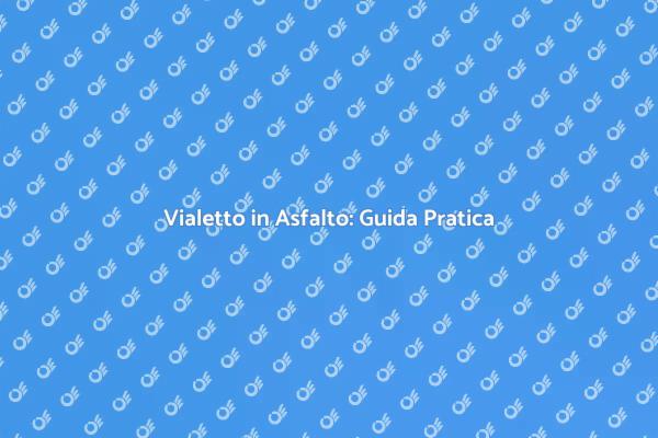 Vialetto in Asfalto: Come Crearlo