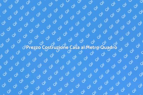Costo Costruzione Casa al Metro Quadro