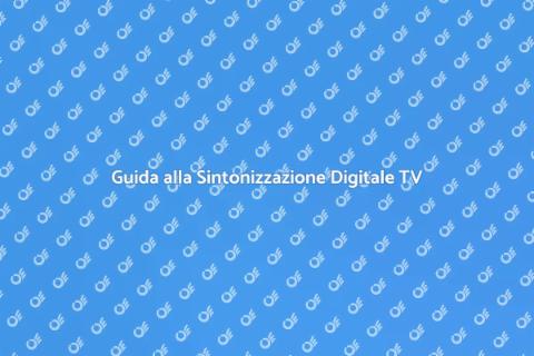 Sintonizzazione Canali Digitale Terrestre