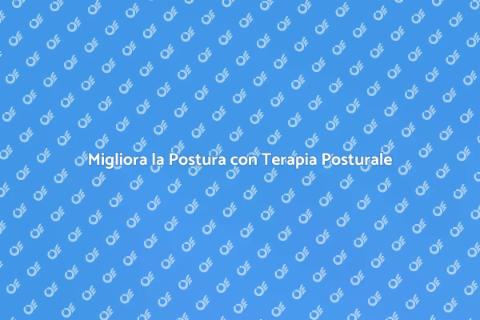 Terapia Posturale Integrativa Efficace