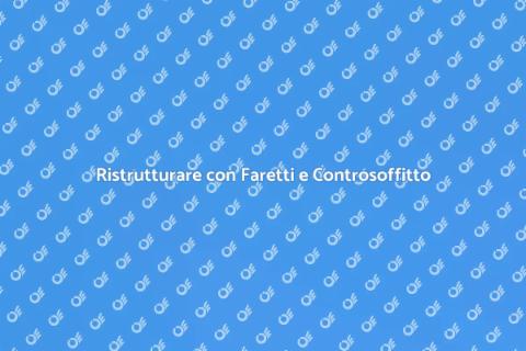 Controsoffitto e Faretti ad Incasso