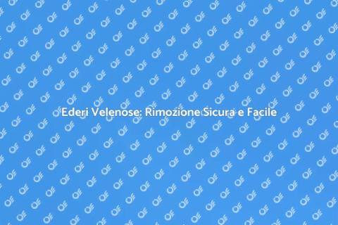 Rimuovere Ederi Velenose con Esperti