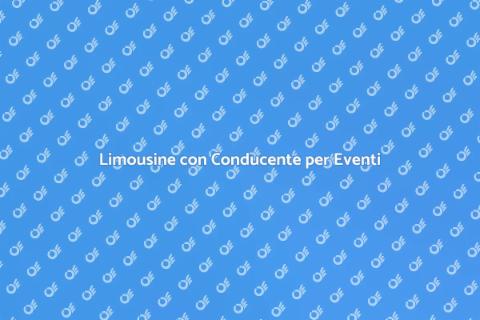 Noleggio Limousine con Conducente