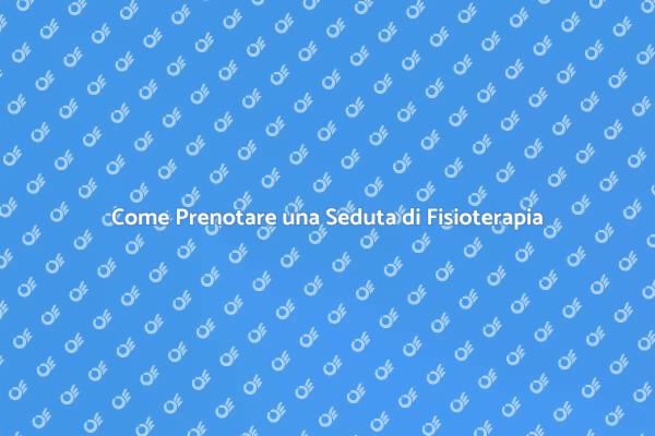 Fisioterapia: Prenota la Tua Seduta