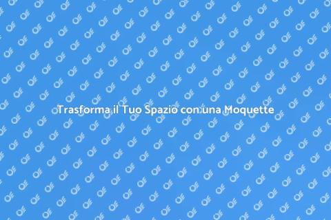 Posa di una Moquette: Comfort e Stile