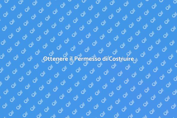 Permesso di Costruire: Tutto Quello che Devi Sapere