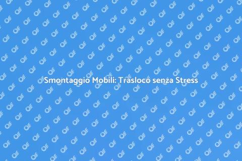 Servizio di Smontaggio Mobili Efficiente