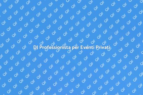 Noleggiare un DJ per Evento Privato
