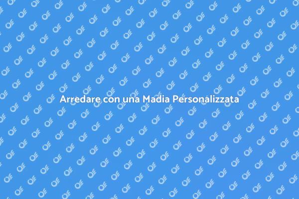 Madia Personalizzata: Funzionalità e Design