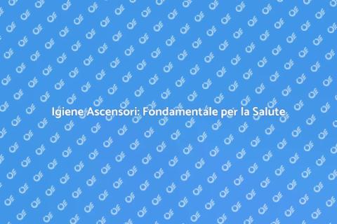 Sanificazione Ascensori: Salute nei Centri