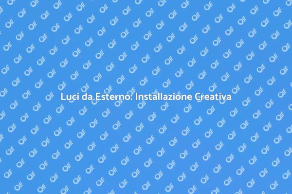 Illumina il Tuo Spazio Esterno