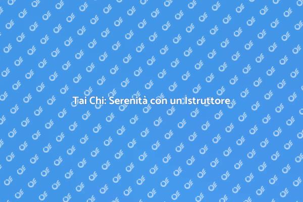 Trova Serenità con Tai Chi Privato