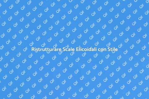 Modificare una Scala Elicoidale