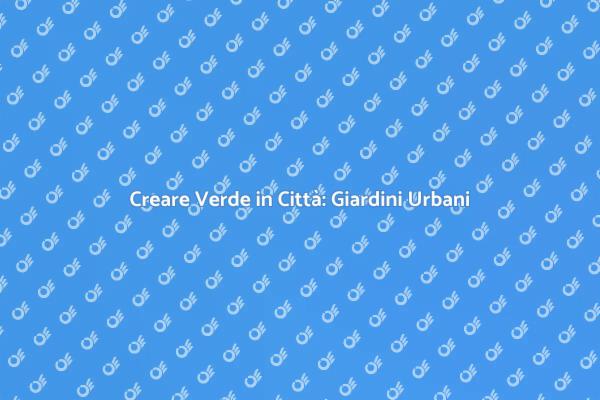 Il Tuo Giardino in Città