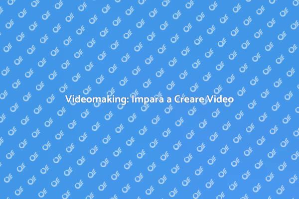 Videomaking: Potenzia la Tua Creatività