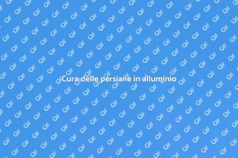 Manutenzione persiane in alluminio