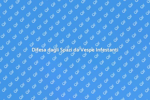 Come Difendere i Tuoi Spazi dalle Vespe