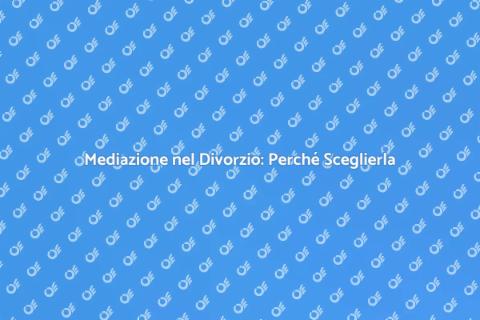 Mediazione Divorziale: Guida Essenziale