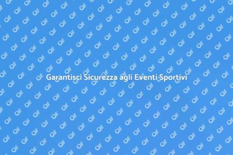 Sicurezza Eventi Sportivi: Pianificazione