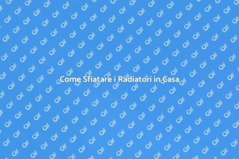 Sfiatare i Radiatori in Casa