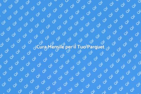 Manutenzione Mensile del Parquet