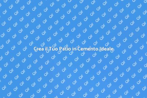 Patio in Cemento: Trasforma il Tuo Giardino