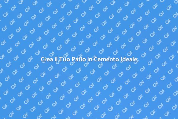 Ristruttura il Tuo Giardino con un Patio
