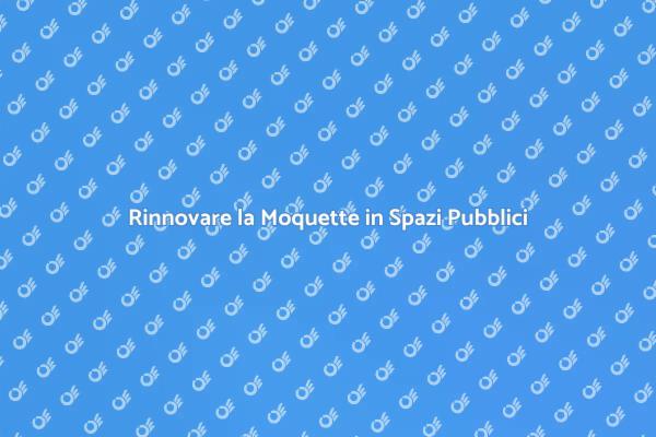 Moquette: Sostituzione per Accoglienza