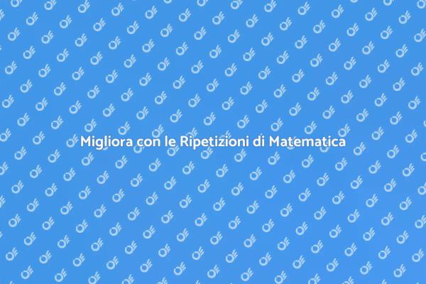 Vantaggi delle Ripetizioni di Matematica